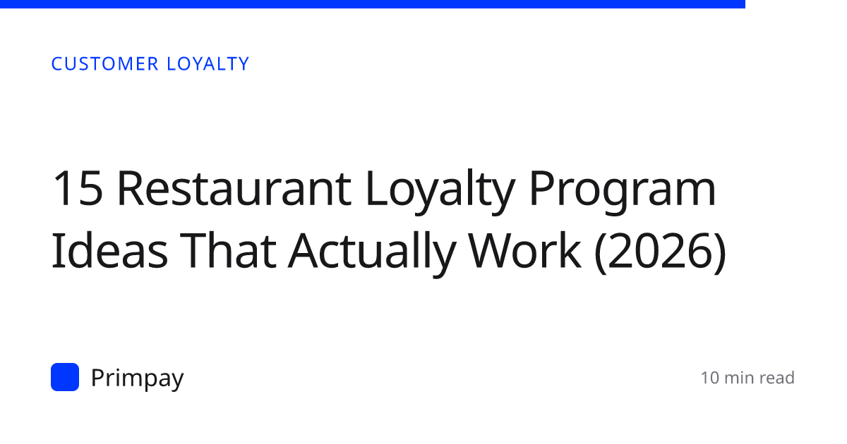 15 Restaurant Loyalty Program Ideas That Actually Work (2026) — Primpay
